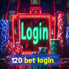 120 bet login