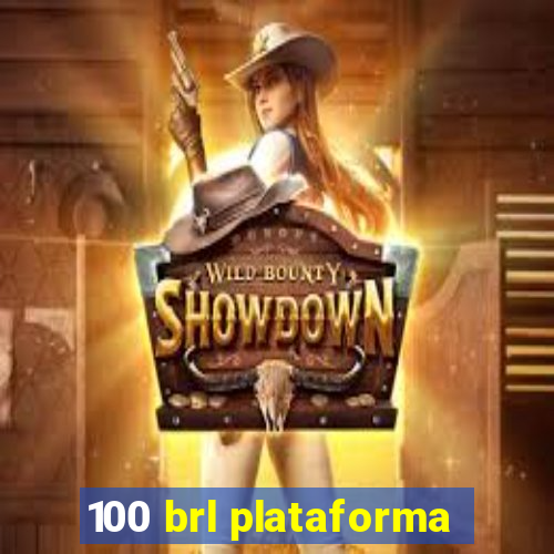 100 brl plataforma