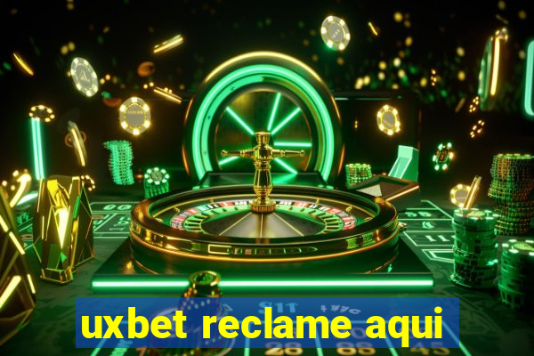 uxbet reclame aqui