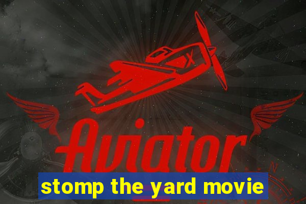 stomp the yard movie