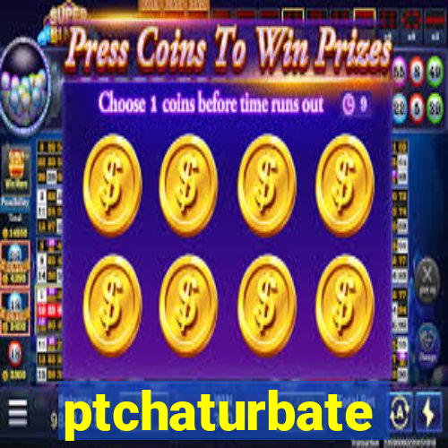 ptchaturbate