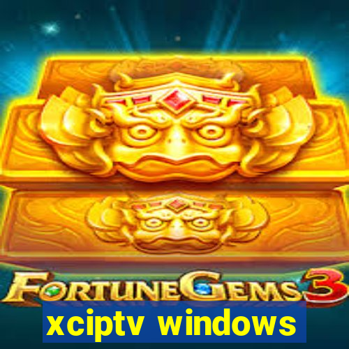 xciptv windows