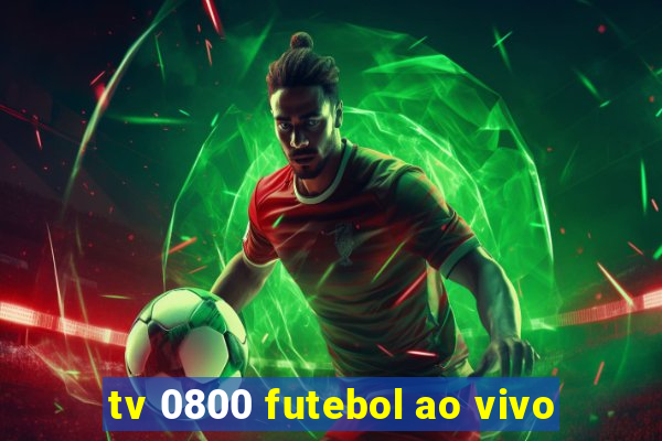tv 0800 futebol ao vivo