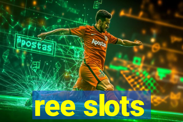 ree slots