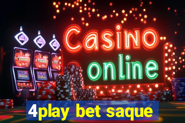 4play bet saque