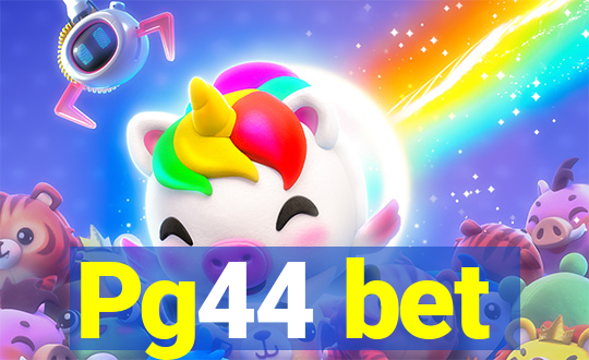 Pg44 bet