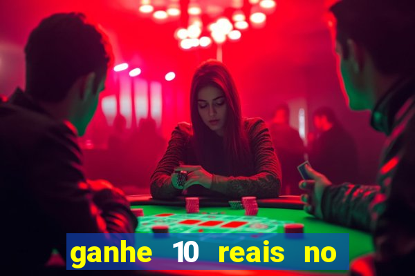 ganhe 10 reais no cadastro bet