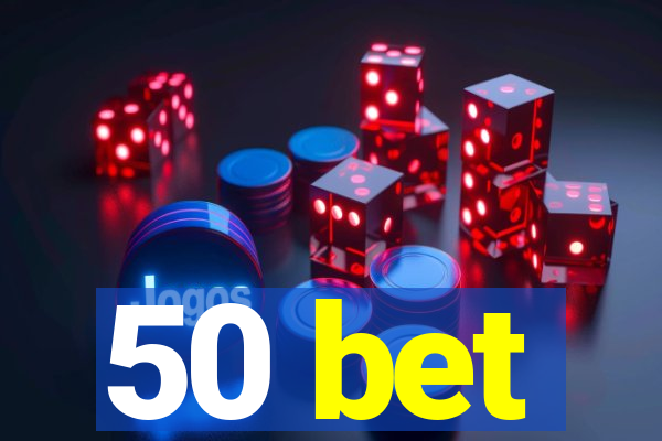 50 bet