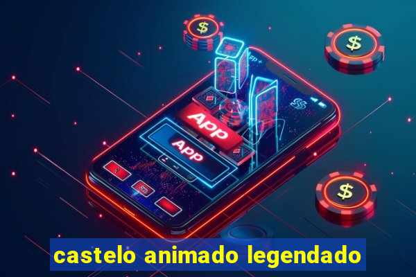 castelo animado legendado