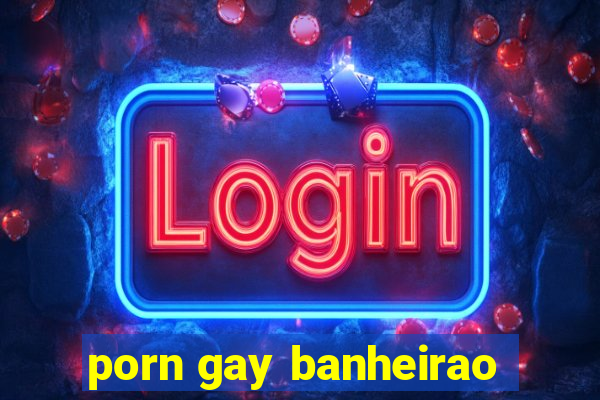 porn gay banheirao
