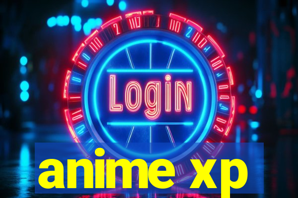 anime xp