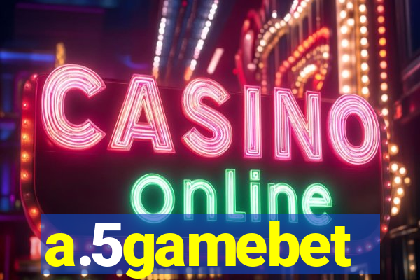 a.5gamebet