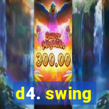 d4. swing