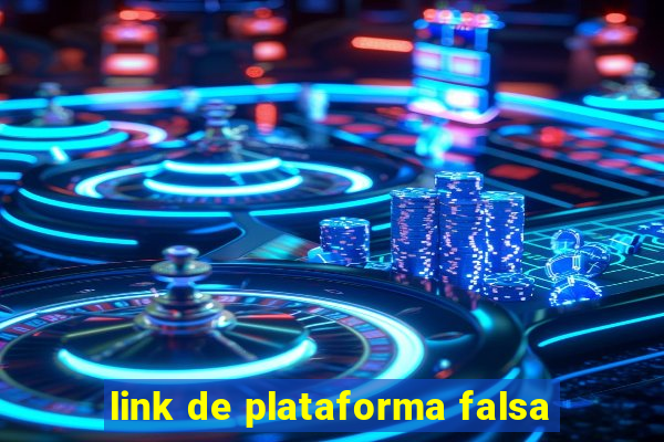 link de plataforma falsa