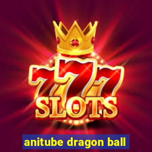 anitube dragon ball