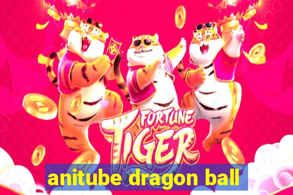 anitube dragon ball