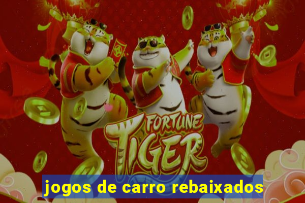 jogos de carro rebaixados