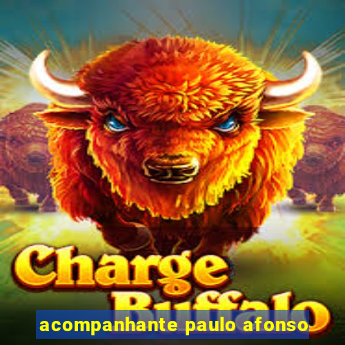 acompanhante paulo afonso