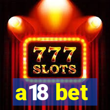 a18 bet