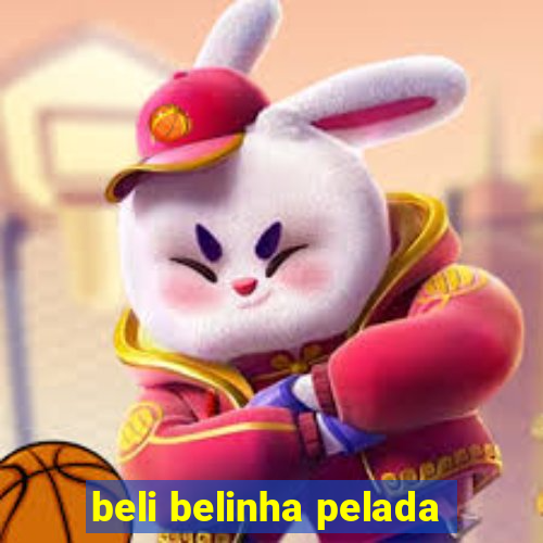 beli belinha pelada