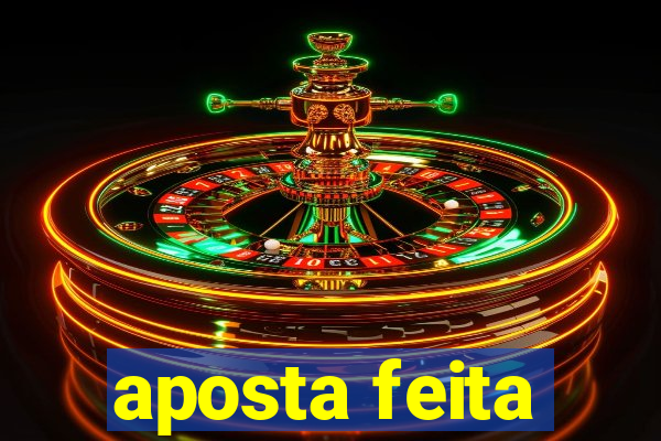 aposta feita