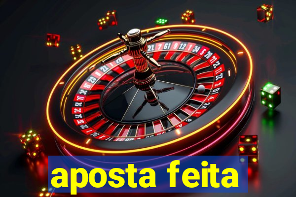 aposta feita