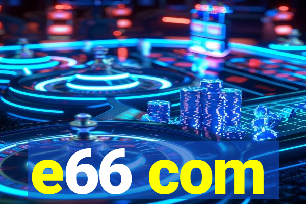 e66 com