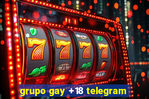 grupo gay +18 telegram