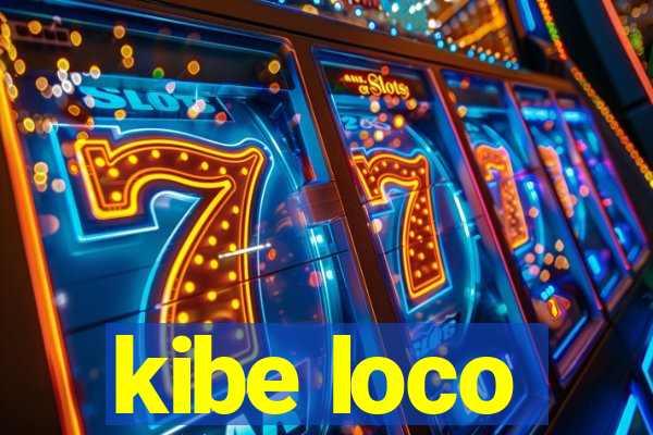 kibe loco
