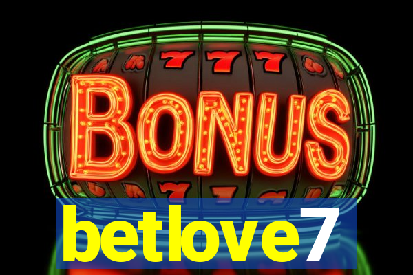 betlove7
