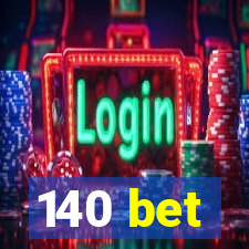 140 bet
