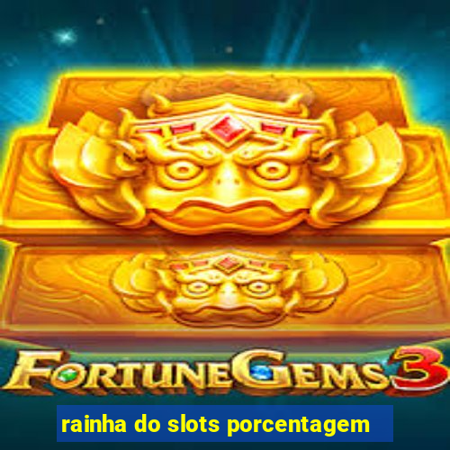 rainha do slots porcentagem