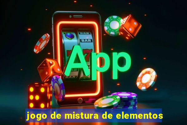 jogo de mistura de elementos