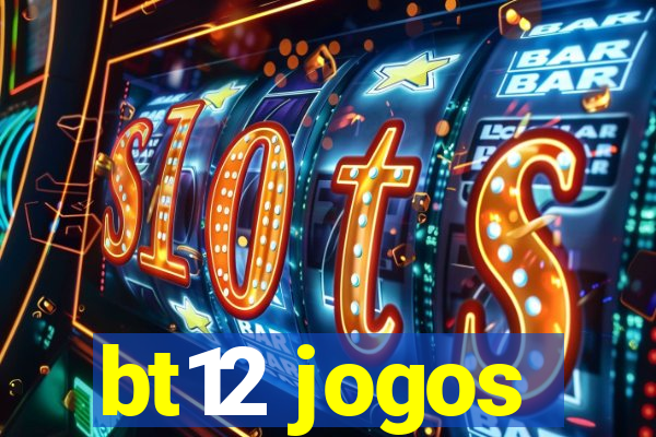 bt12 jogos