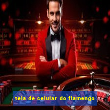 tela de celular do flamengo