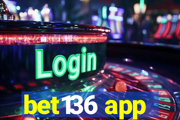 bet136 app