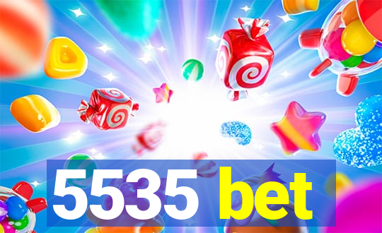 5535 bet