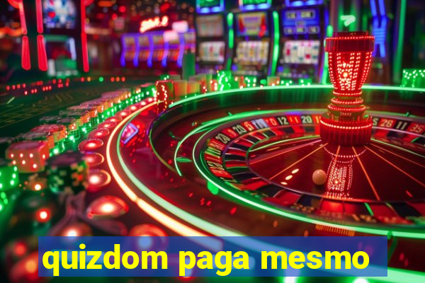 quizdom paga mesmo