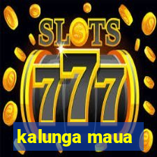 kalunga maua