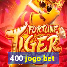 400 jogo bet