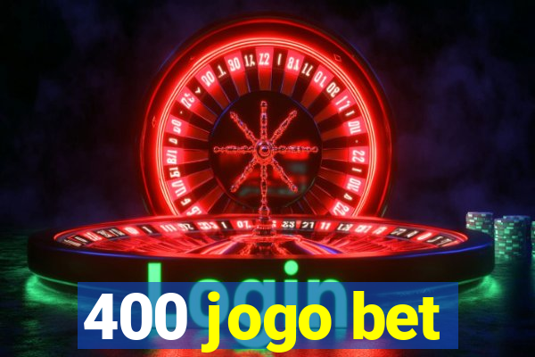 400 jogo bet