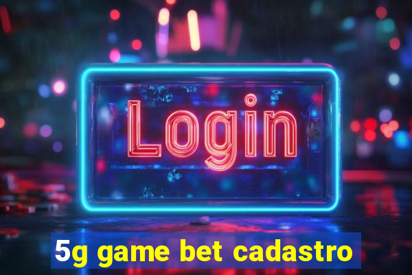 5g game bet cadastro