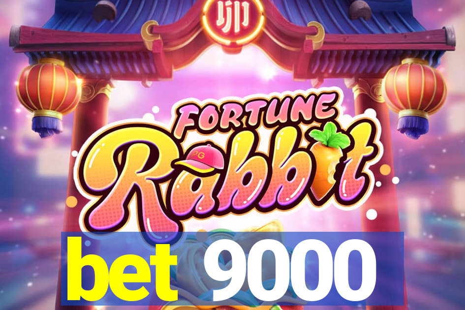 bet 9000