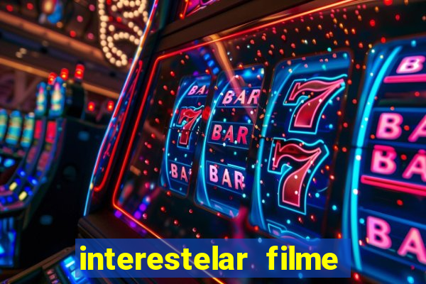 interestelar filme completo dublado google drive interestelar filme