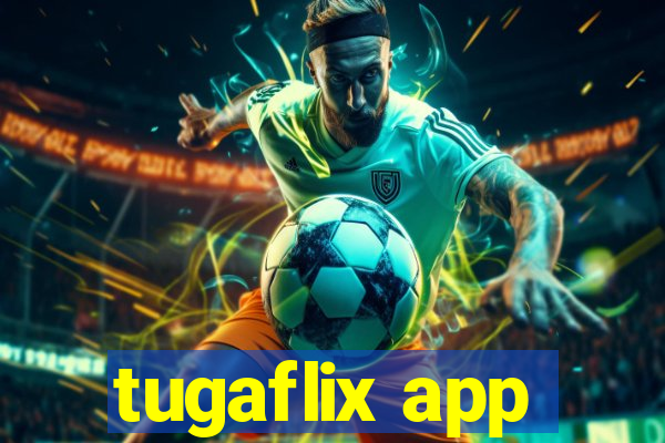 tugaflix app