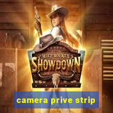 camera prive strip
