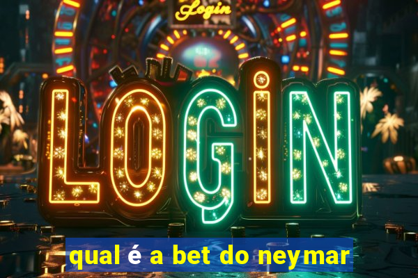 qual é a bet do neymar