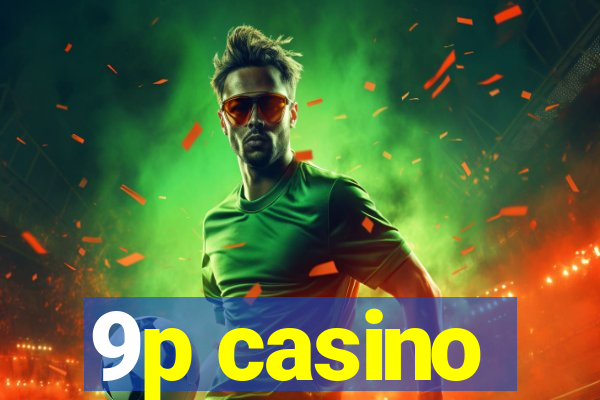 9p casino