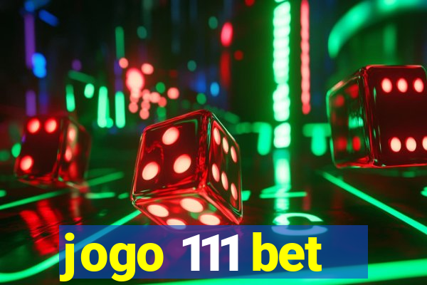 jogo 111 bet