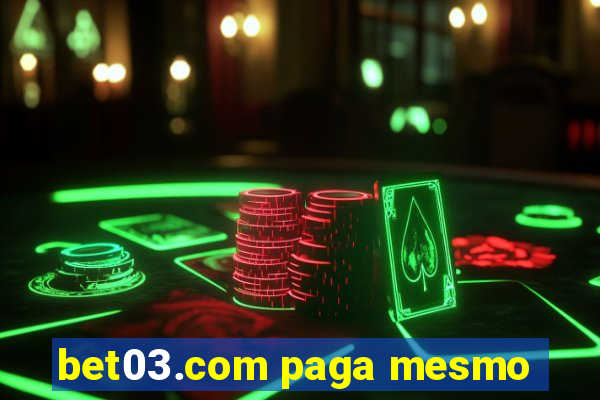 bet03.com paga mesmo